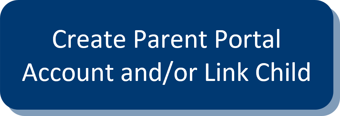 Create Parent Portal Account and/or Link Child